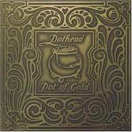 Pothead : Pot of Gold